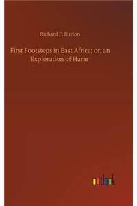 First Footsteps in East Africa; or, an Exploration of Harar