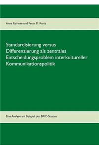 Standardisierung versus Differenzierung als zentrales Entscheidungsproblem interkultureller Kommunikationspolitik