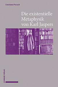 Die Existentielle Metaphysik Von Karl Jaspers