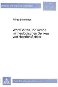 Wort Gottes Und Kirche Im Theologischen Denken Von Heinrich Schlier