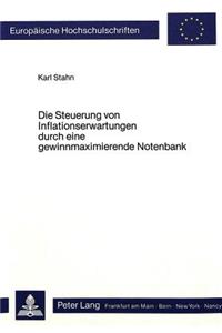 Die Steuerung Von Inflationserwartungen Durch Eine Gewinnmaximierende Notenbank