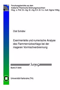 Exerimentelle Und Numerische Analyse Des Flammenruckschlags Bei Der Mageren Vormischverbrennung