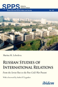 Russian Studies of International Relations - From the Soviet Past to the Post-Cold-War Present