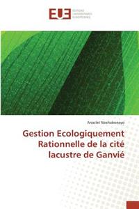 Gestion Ecologiquement Rationnelle de la Cité Lacustre de Ganvié