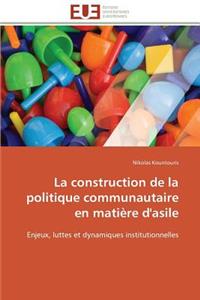 Construction de la Politique Communautaire En Matière d'Asile