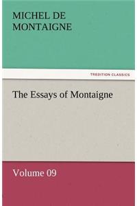The Essays of Montaigne - Volume 09