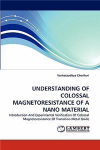 Understanding of Colossal Magnetoresistance of a Nano Material