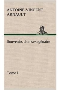 Souvenirs d'un sexagénaire, Tome I