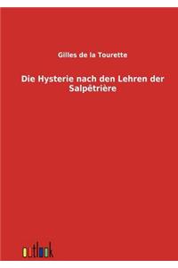 Die Hysterie Nach Den Lehren Der Salpetriere