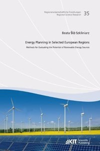 Energy Planning in Selected European Regions - Methods for Evaluating the Potential of Renewable Energy Sources