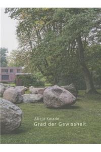Alicja Kwade: Grad Der Gewissheit
