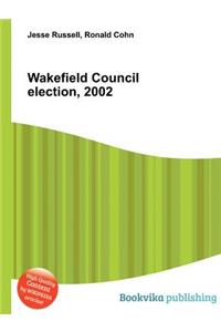 Wakefield Council Election, 2002