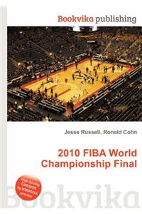 2010 Fiba World Championship Final