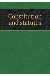 Constitution and statutes