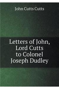 Letters of John, Lord Cutts to Colonel Joseph Dudley