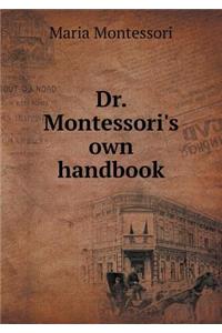 Dr. Montessori's Own Handbook