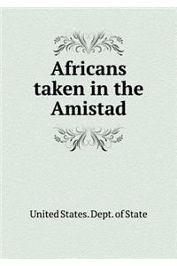 Africans Taken in the Amistad
