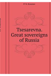 Crown princess. Great sovereigns of Russia