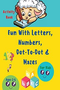 Fun with Letters, Numbers, Dot-To-Dot and Mazes