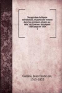 Voyage dans la Russie meridionale, et particulierement dans les provinces situees au-dela du Caucase, fait depuis 1820 jusqu'en 1824
