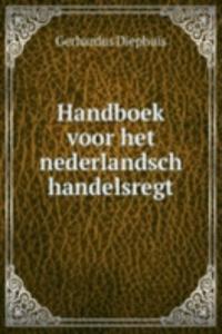 Handboek voor het nederlandsch handelsregt
