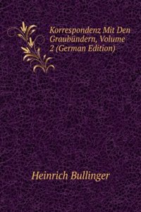 Korrespondenz Mit Den Graubundern, Volume 2 (German Edition)