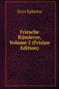 Friesche Rijmlerye, Volume 2 (Frisian Edition)