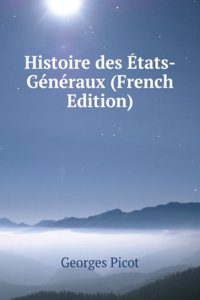 Histoire des Etats-Generaux (French Edition)