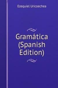 Gramatica (Spanish Edition)