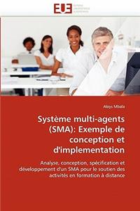 Système Multi-Agents (Sma): Exemple de Conception Et d'Implementation