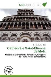 Cath Drale Saint- Tienne de Metz