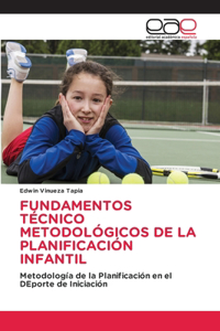 Fundamentos Técnico Metodológicos de la Planificación Infantil