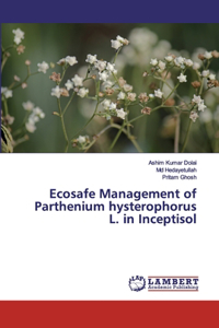 Ecosafe Management of Parthenium hysterophorus L. in Inceptisol