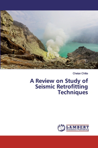 Review on Study of Seismic Retrofitting Techniques