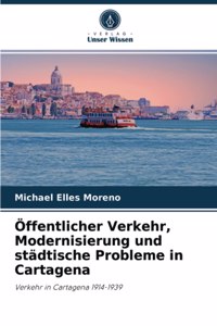 Öffentlicher Verkehr, Modernisierung und städtische Probleme in Cartagena