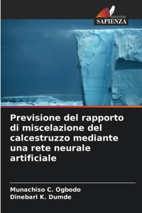 Previsione del rapporto di miscelazione del calcestruzzo mediante una rete neurale artificiale