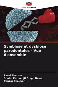 Symbiose et dysbiose parodontales - Vue d'ensemble