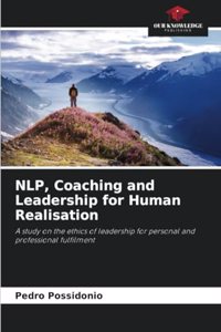 NLP, Coaching and Leadership for Human Realisation