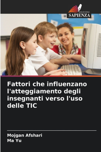 Fattori che influenzano l'atteggiamento degli insegnanti verso l'uso delle TIC