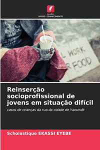 Reinserção socioprofissional de jovens em situação difícil