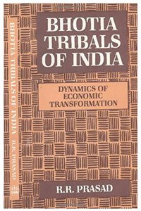 Bhotia Tribals of India : Dynamics of Economic Transformation
