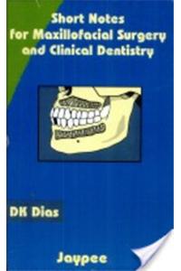 Short Notes for Maxillofacial surgery and clinical dentistry