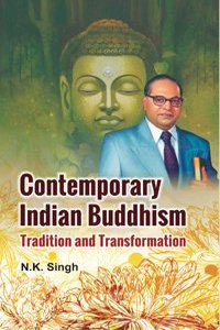 Contemporary Indian Buddhism: Tradition and Transformation