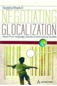 Negotiating Glocalization:Views from Language,Literature and Culture Studies