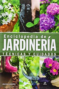 Enciclopedia de Jardineria: Tecnicas y Cuidados