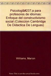 Psicologia Para Profesores de Idiomas: Enfoque del Constructivismo Social