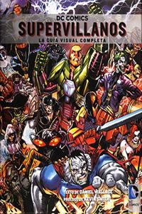 DC Comics: Supervillanos: La guia visual completa
