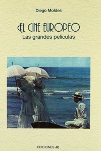 El Cine Europeo/ The European Cinema: Las Grandes Peliculas/ the Great Films (Clasicos)
