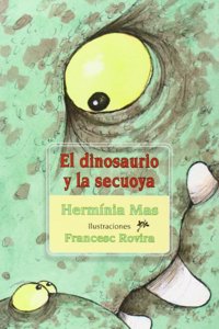 El dinosaurio y la secuoya / The dinosaur and the redwood tree