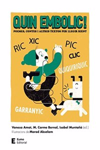 Quin embolic!: Poemes, contes i altres textos per llegir rient